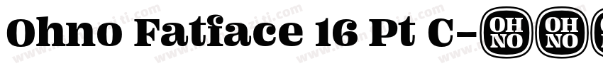 Ohno Fatface 16 Pt C字体转换